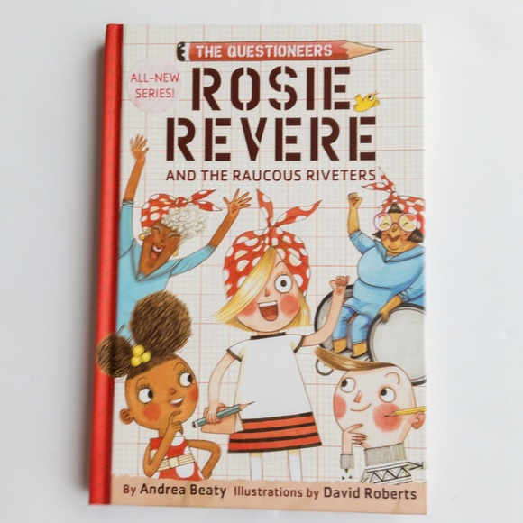 ROSIE REVERE AND THE RAUCOUS RIVETERS: THE QUESTIONEERS BOOK #1 - Picture 1 of 1